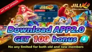 Download JILIKO APP2.0 and receive 100 bonus