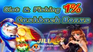 JILIKO-Slots& Fishing 0.6% Cashback Bonus kaagad