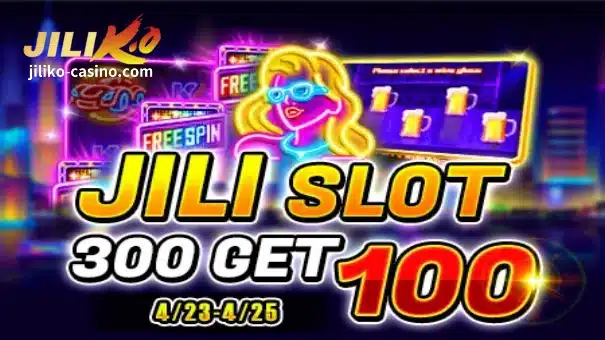 JILIKO-JILI Slot game 300 makakuha ng 100 